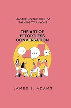 Paperback The Art of Effortless Conversation: Mastering the Skill of Talking to Anyone Book