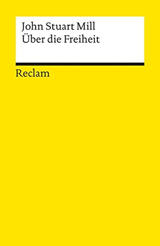 Über die Freiheit (Reclams Universal-Bibliothek) Über die Freiheit (Reclams Universal-Bibliothek)