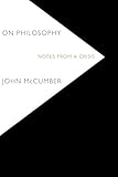 On Philosophy: Notes from a Crisis