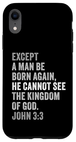 John 3:3 Except You Be Born Again You Cannot See The Kingdom �X�}�z�P�[�X iPhone XR �p