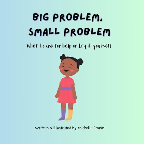 Big Problem, Small Problem: When to ask for help or try it yourself