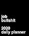 Produktbild Job Bullshit 2020 Daily Planner: Funny Office Gift