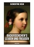  Backfischchen\'s Leiden und Freuden (Mädchenroman)