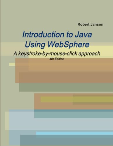 Introduction to Java Using WebSphere, 4th Edition