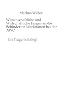 Wissenschaftliche und Wirtschaftliche Fragen an die Behinderten Werkstätten bei der AWO: Ein Fragenkatalog! (German Edition) 3384969936 Book Cover