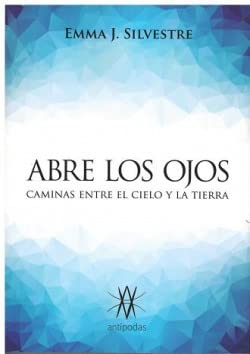 Abre los Ojos. Caminas entre el Cielo y la Tierra