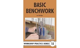 Amazon.com: Basic Benchwork (Workshop Practice Series): 9780852429204 ...
