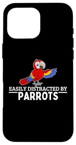 Easy Distracted By Parrots Funny Parrot �X�}�z�P�[�X iPhone 16 Pro Max �p