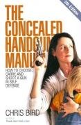 The Concealed Handgun Manual: How to Choose, Carry, and Shoot a Gun in Self Defense, 5th Edition