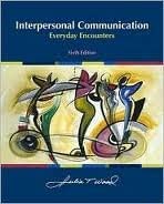 Interpersonal Communication: Everyday Encounters 6th (sixth) edition ...