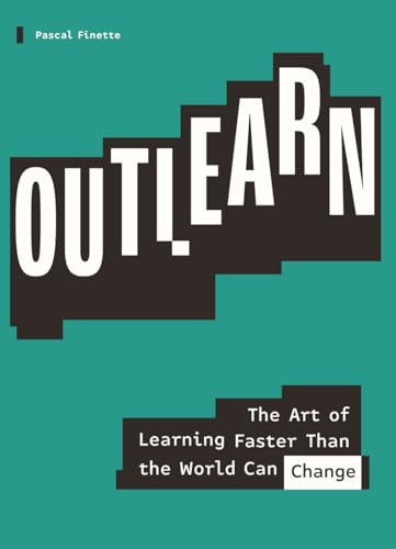 Image of OUTLEARN: The Art of Learning Faster Than the World Can Change (Built for Turbulence)