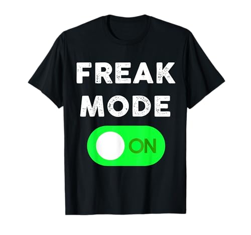 Freak Mode On - Funny Power Button Freaky Viral Slang Meme T-Shirt