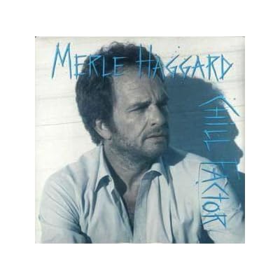 MERLE HAGGARD chill factor, 460783 1