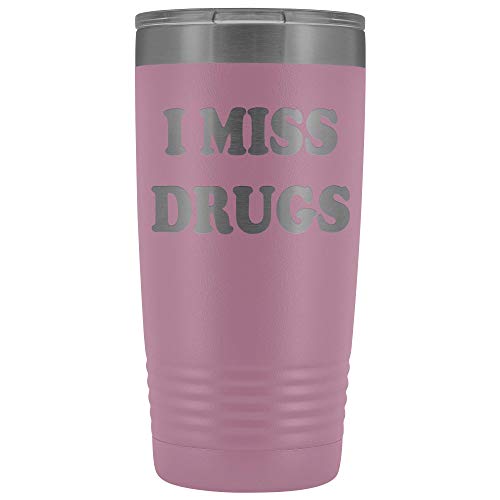 I Miss Drugs Funny 20 Ounce Tumbler Coffee Cup Mug - Weed Cocaine LSD Speed Heroin Adult joke White