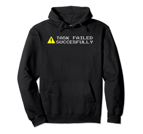 Task Echec Successfully Funny Gift Tee for IT Tech Support Sweat à Capuche