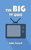  The Big TV Quiz Book: 1000 questions to test your TV Knowledge (2020 Edition) (The Big Quiz Book 2) (English Edition)