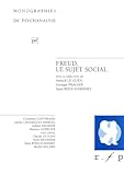 Freud, le sujet social (French Edition)