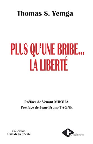 Plus qu'une bribe...la liberté (French Edition)