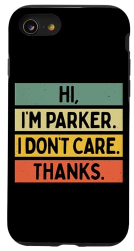 Hi I'm Parker I Don't Care Thanks �ʔ�����������p �X�}�z�P�[�X iPhone SE (2020) / 7 / 8 �p