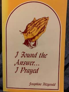 Paperback I Found the Answer... I Prayed Book