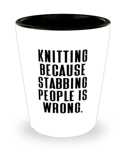 Knitting Gifts For Friends, Knitting Because Stabbing People is Wrong, Love Knitting Shot Glass, Ceramic Cup From