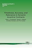 Timeliness, Accuracy, and Relevance in Dynamic Incentive Contracts (Foundations and Trends(r) in Accounting)
