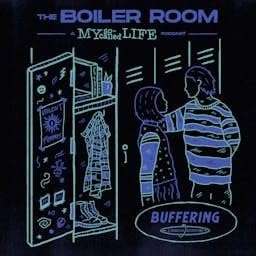 The Boiler Room: A My So-Called Life Podcast Podcast Por Buffering: A Rewatch Adventure arte de portada