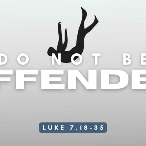 Don't Be Offended - Part 3