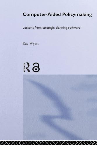 Computer Aided Policy Making: Lessons from Strategic Planning Software view 2