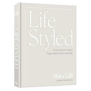 LifeStyled Your Guide to a More Organized Intentional Life Hardcover–December 3 2024