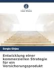 Entwicklung einer kommerziellen Strategie für ein Versicherungsprodukt