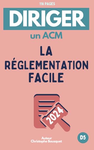 DIRIGER UN ACM, La Réglementation...