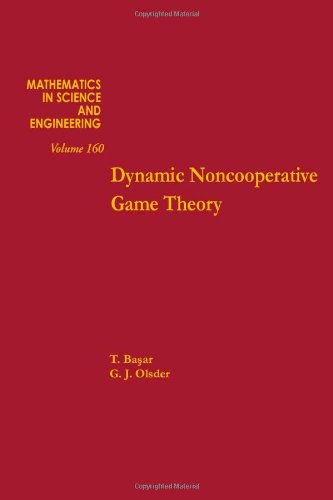 Dynamic noncooperative game theory, Volume 160 (Mathematics in Science and Engineering)