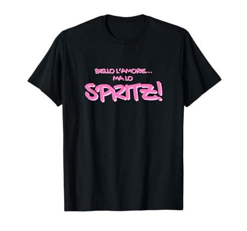 Bonito amor pero el spritz divertido regalo camiseta
