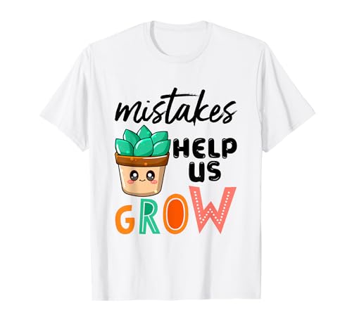 Mistakes Help Us Grow Cute Succulent Art Motivation Teacher T-Shirt