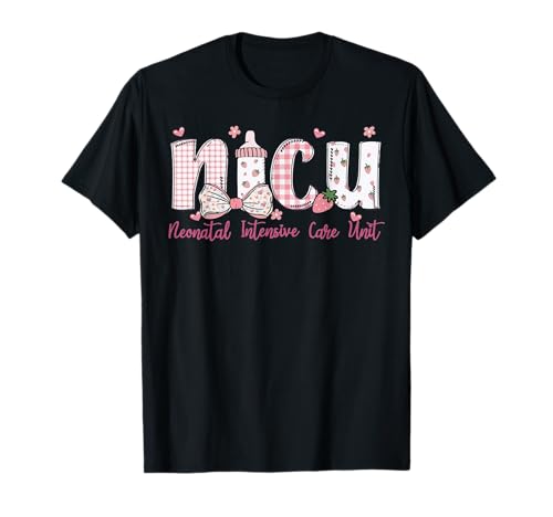 NICU Nurse Week Neonatal Intensive Care Unit NICU Nurses Day T-Shirt