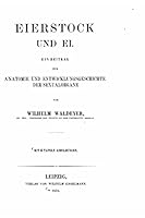 Eierstock Und Ei, Ein Beitrag Zur Anatomie Und Entwicklungeschichte Der Sexualorgane 1519794363 Book Cover