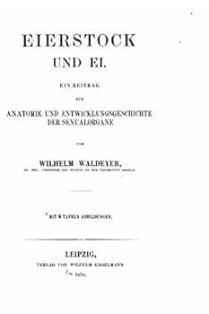 Paperback Eierstock und Ei, ein Beitrag zur Anatomie und Entwicklungeschichte der Sexualorgane [German] Book