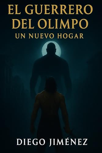 el Guerrero del Olimpo: Un nuevo hogar (Spanish Edition)