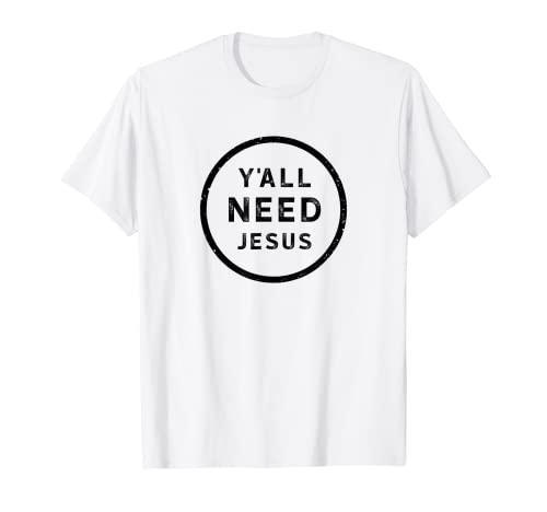 Jesus Religion Tee - Uomini e Donne - Y'All Need Jesus Maglietta