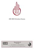 100 000 Glocken läuten übers Jahr den Frühling ein: Single Songbook (German Edition)