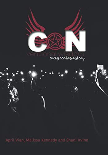 CONventional Wisdom: every con has a story