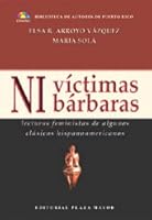 Ni Victimas Ni Barbaras: Lecturas Feministas de Algunos Clasicos Hispanoamericanos (Biblioteca de Autores de Puerto Rico) 1563282208 Book Cover