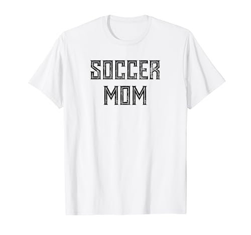 Soccer Mom - Funny Soccer Sports T-Shirt