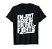 I’m Just Here For The Fights Funny Hockey T-Shirt