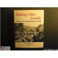 Making Cities Livable: Wege Zur Menschlichen Stadt 0935824073 Book Cover