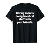 Pflege bedeutet, Kapuze Ratten Sachen mit Ihren Freunden zu machen. T-Shirt