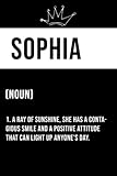 sophia rayo  Sophia a ray of sunshine, she has a contagious smile and a positive attitude that can light up anyone\'s day.: Lined Notebook  Journal  Diary Gift, 120 Pages, 6x9 Inches