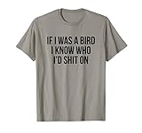 If I Was A Bird I Know Who I’d Shit On