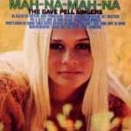 THE DAVE PELL SINGERS - Mah-Na-Mah-Na - Disque CD